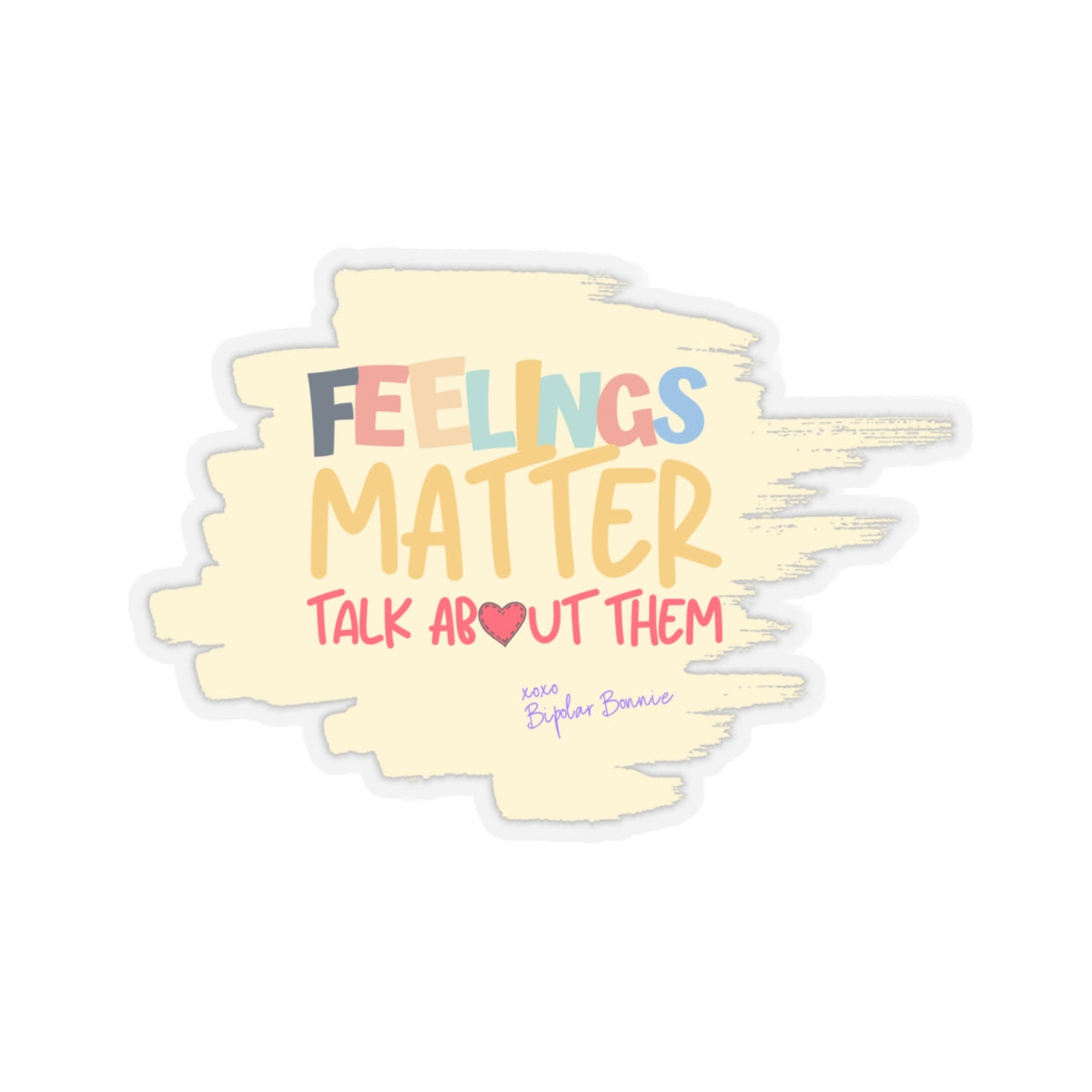 Bipolar Bonnie Series - "Feelings Matter. Talk About Them" Kiss-Cut Stickers