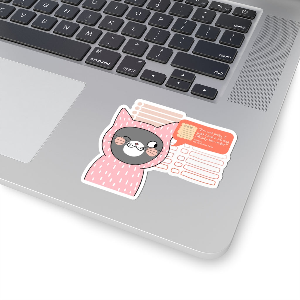 Perfectionist Pete Series - "I'm not picky, I just have a strong affinity for order. - Cheers, Perfectionist Pete" Kiss-Cut Sticker