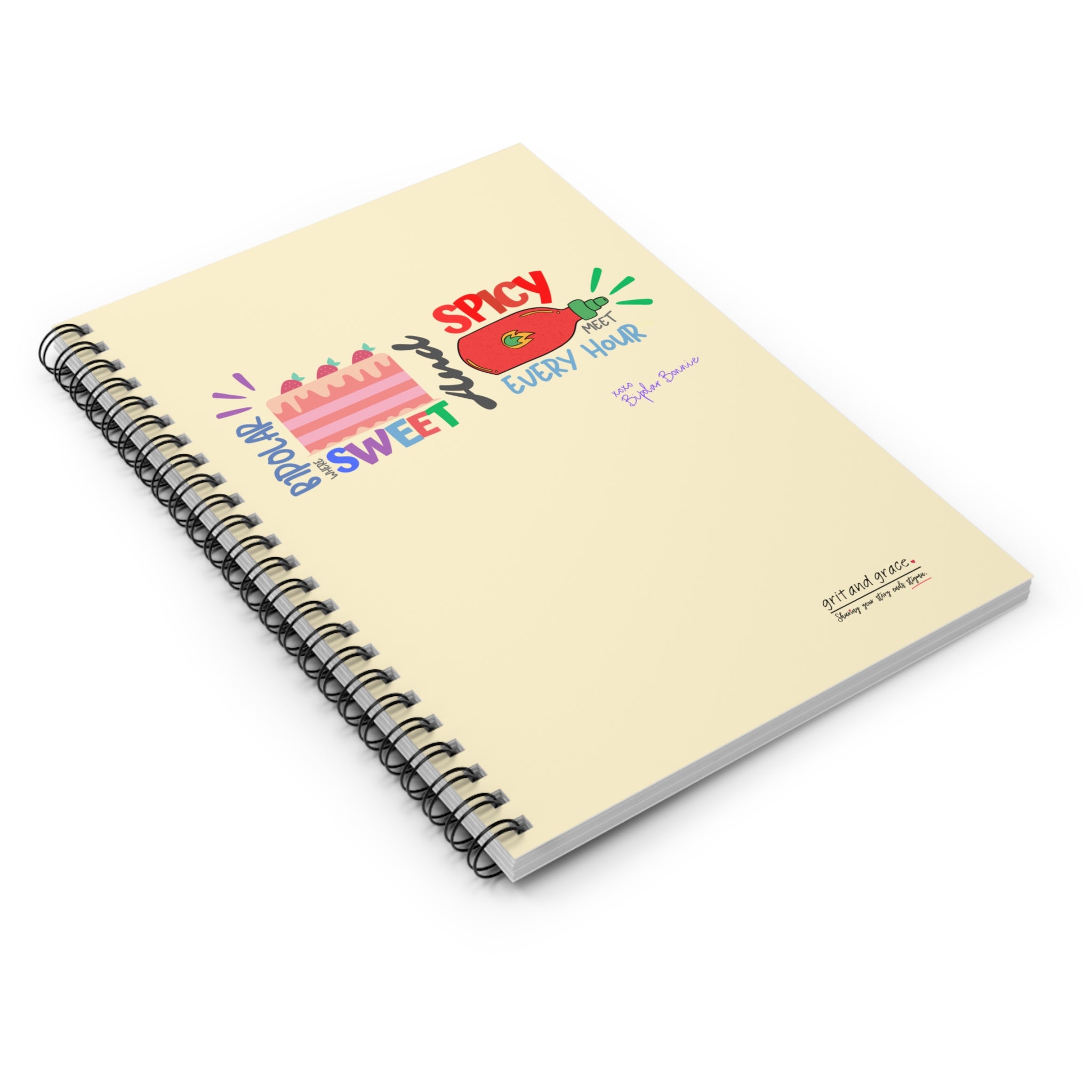 Bipolar Bonnie Series - "Bipolar Where Sweet And Spicy Meet Every Hour" Spiral Notebook - Ruled Line