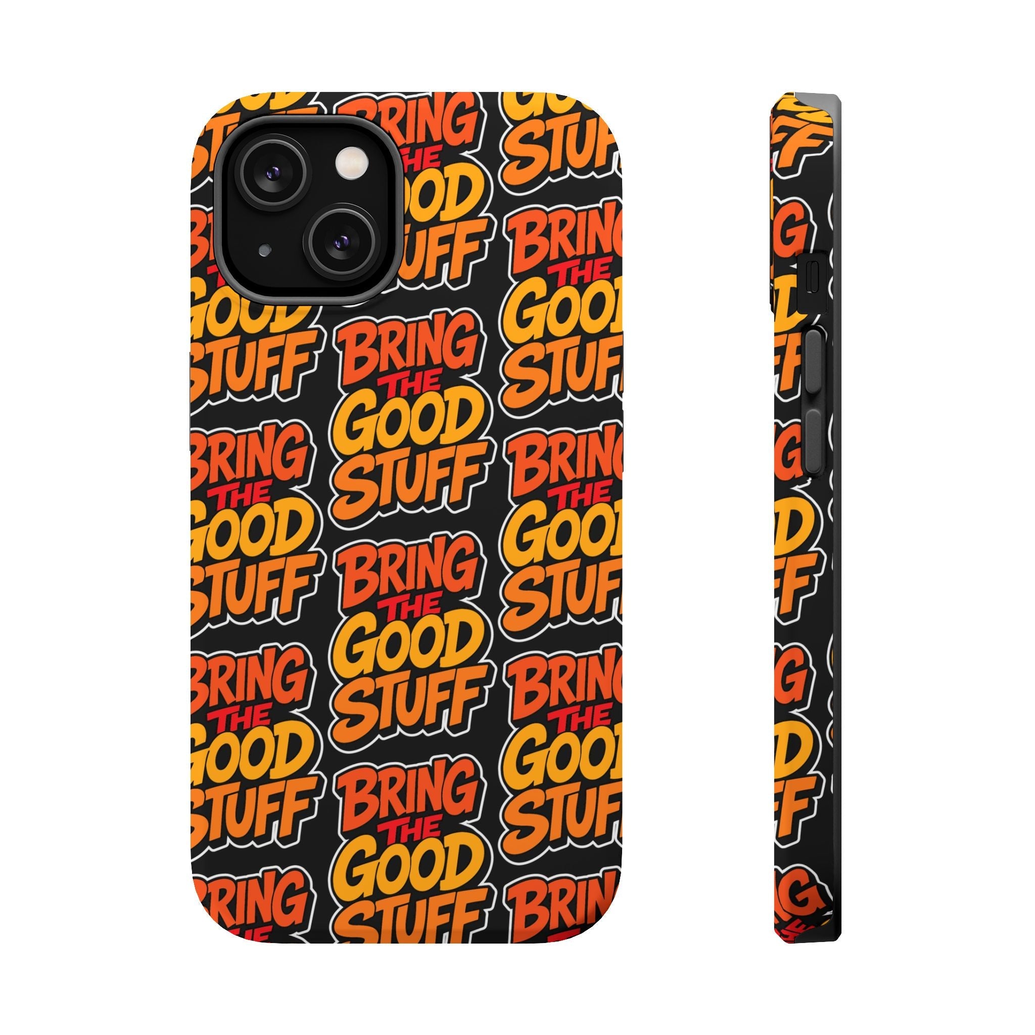 Bring The Good Stuff Orange Protective Phone Case