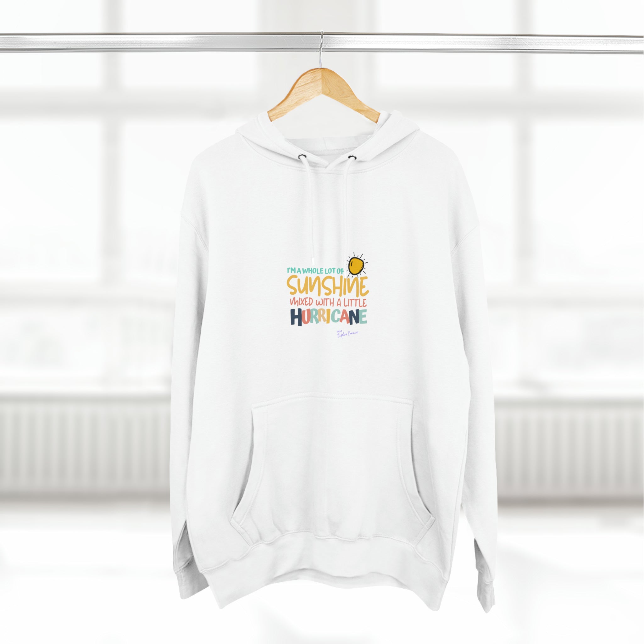 Bipolar Bonnie Series - "I'm A Whole Lot Of Sunshine Mixed with A Little Hurricane" Unisex Premium Pullover Hoodie
