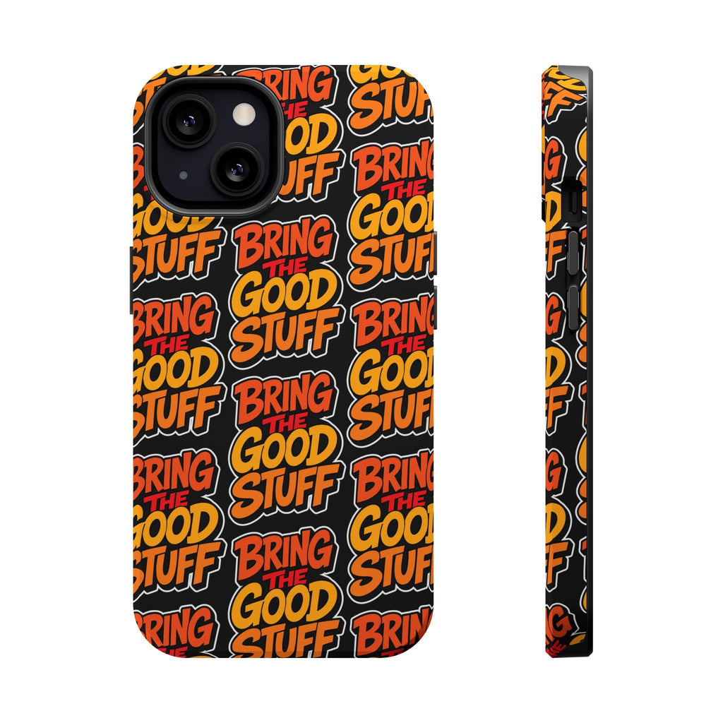 Bring The Good Stuff Orange Protective Phone Case