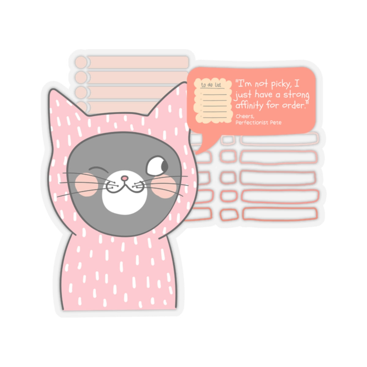 Perfectionist Pete Series - "I'm not picky, I just have a strong affinity for order. - Cheers, Perfectionist Pete" Kiss-Cut Sticker