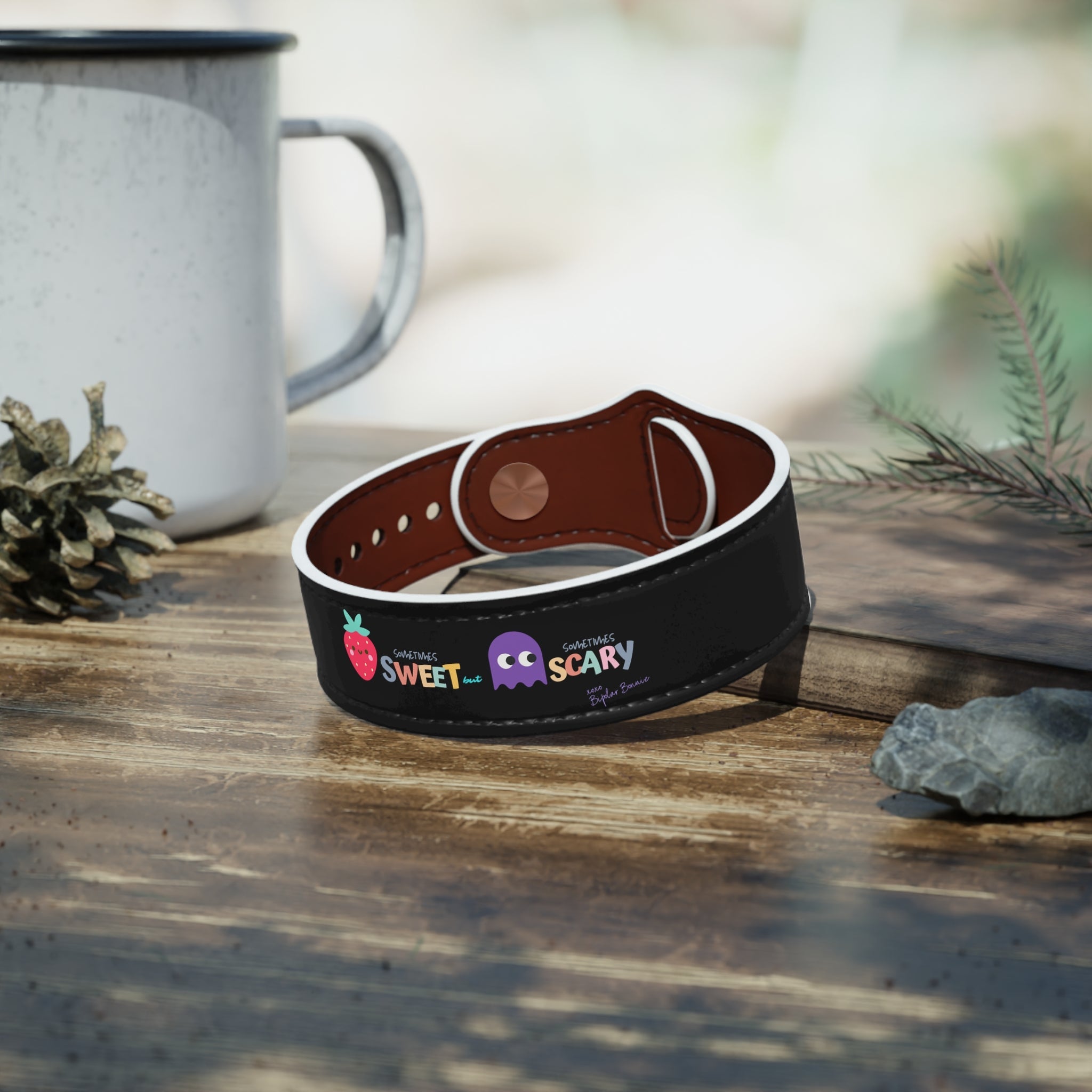 Bipolar Bonnie Series - "Sometimes Sweet But Sometimes Scary" Faux Leather Wristband