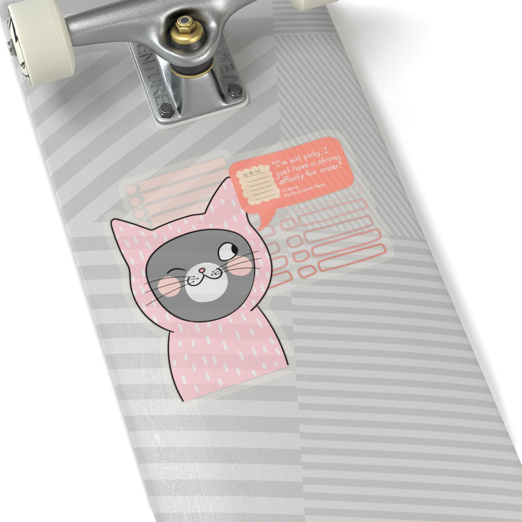 Perfectionist Pete Series - "I'm not picky, I just have a strong affinity for order. - Cheers, Perfectionist Pete" Kiss-Cut Sticker