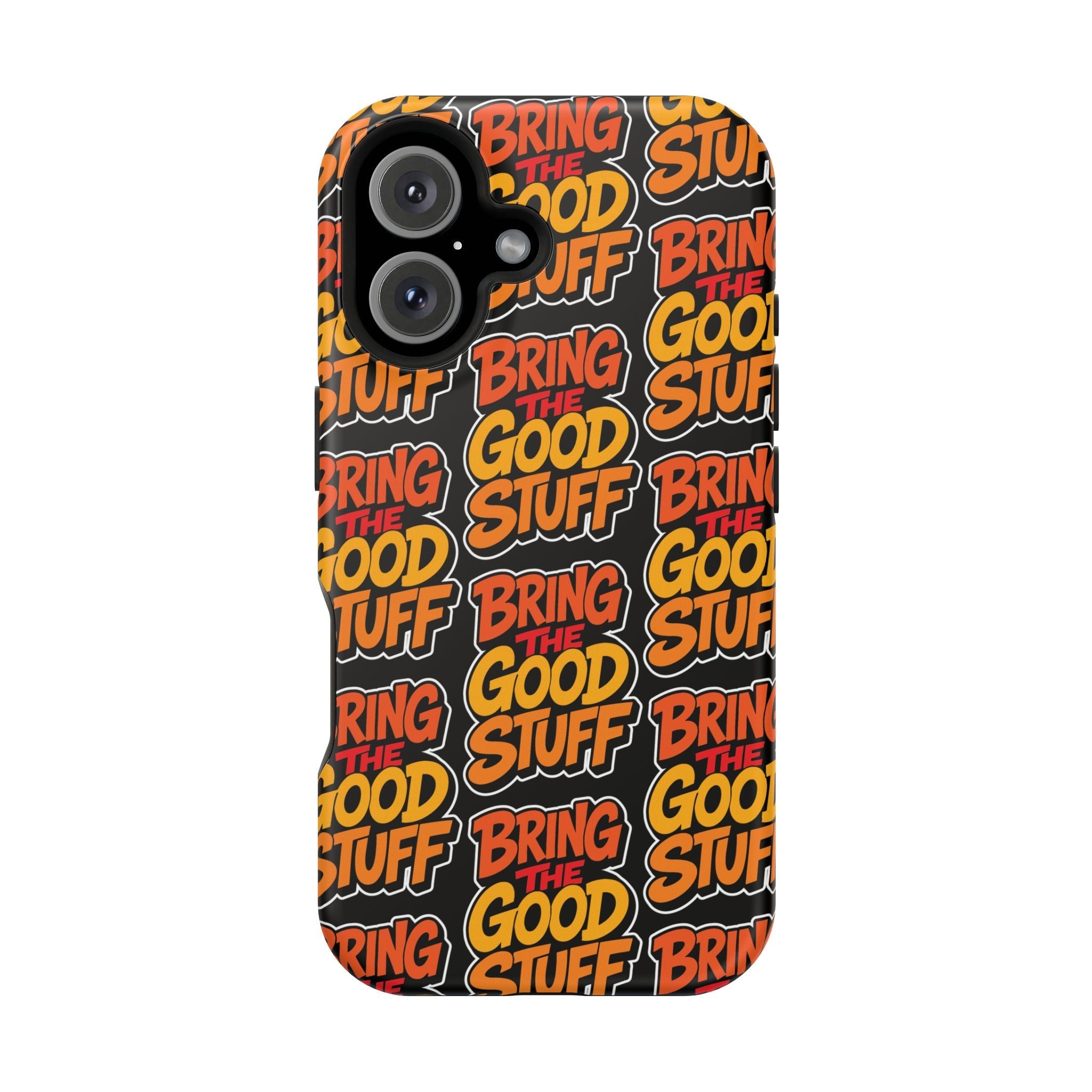 Bring The Good Stuff Orange Protective Phone Case