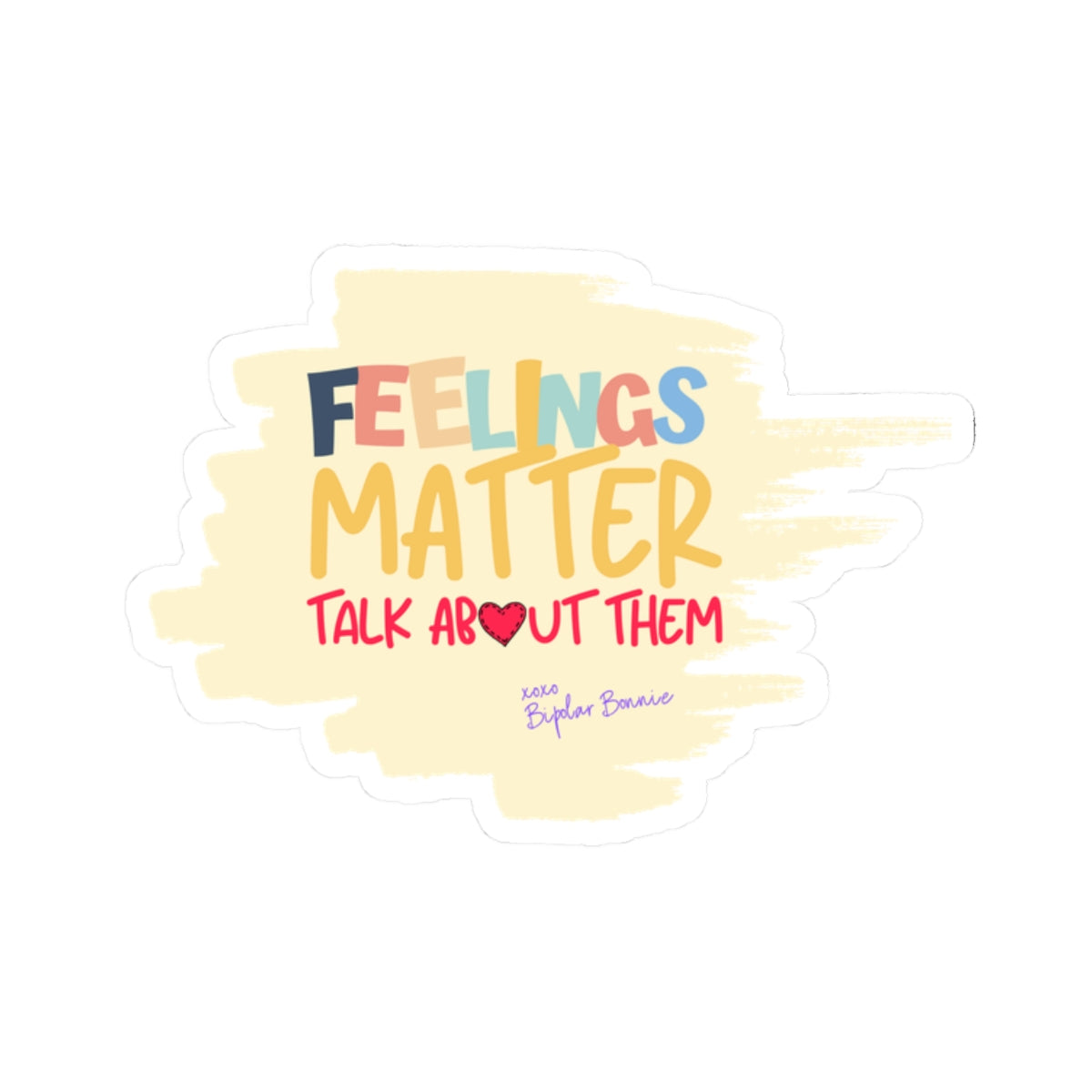 Bipolar Bonnie Series - "Feelings Matter. Talk About Them" Kiss-Cut Stickers