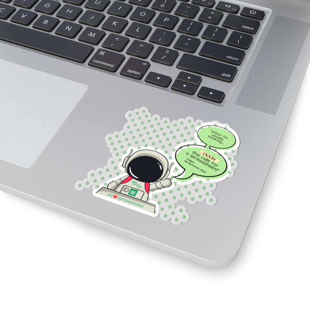 Perfectionist Pete Series - "What I'm usually thinking...Ooh This Calls For A Spreadsheet! - Cheers, Perfectionist Pete" Kiss-Cut Sticker