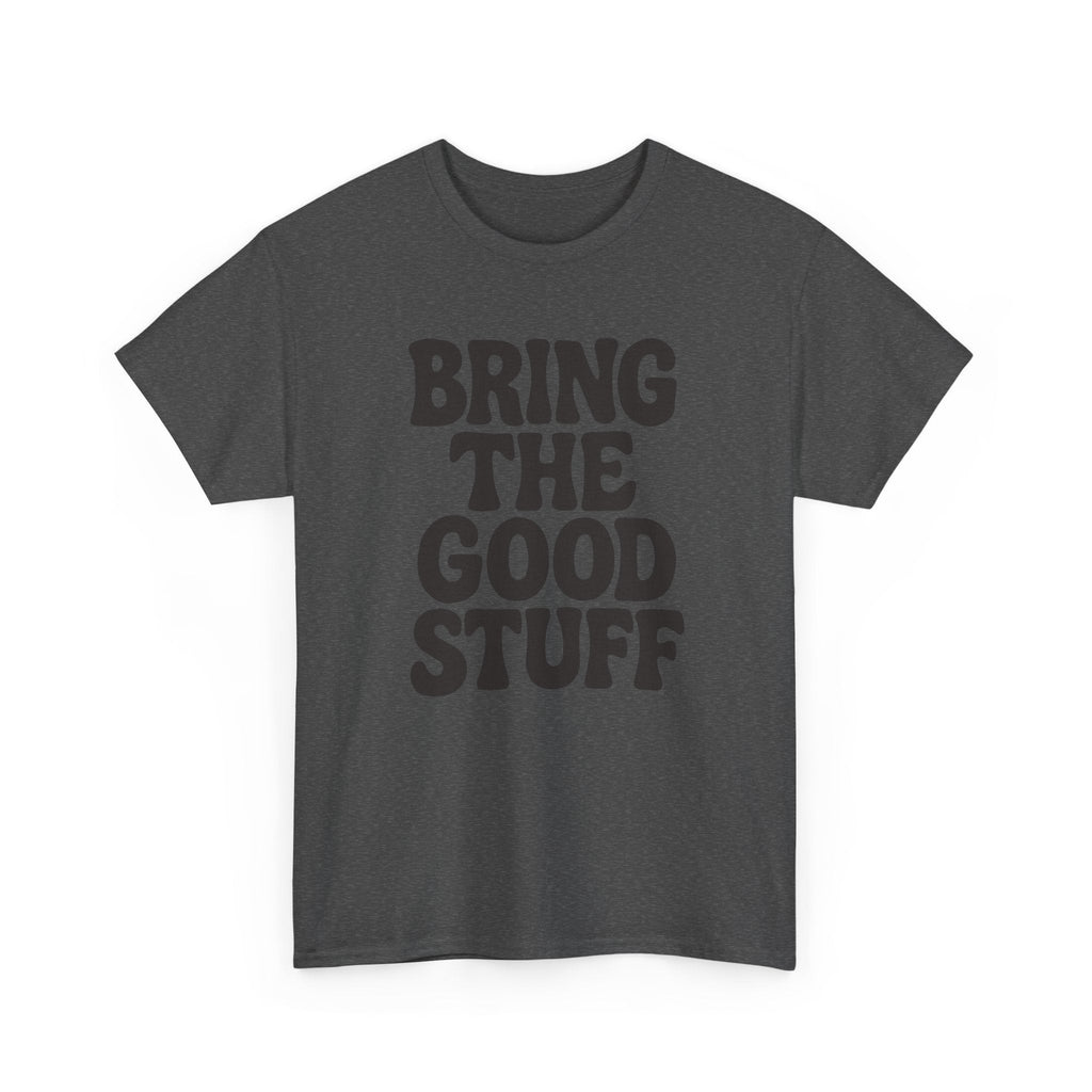 Bring The Good Stuff Positive Vibes Tee