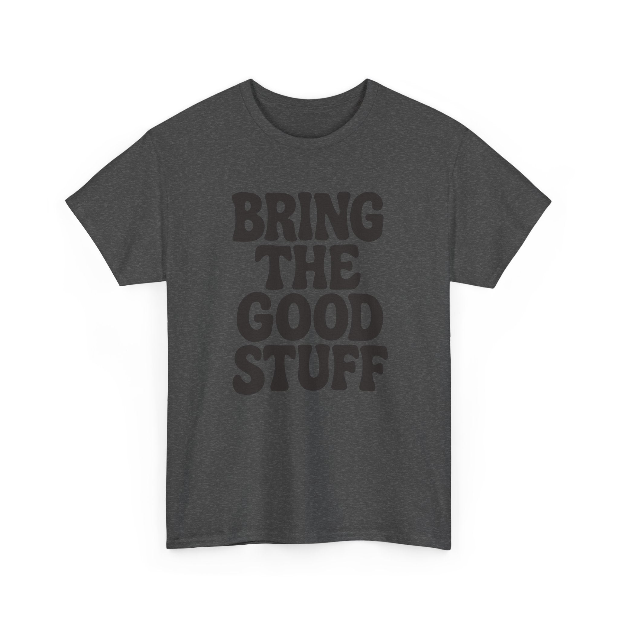 Bring The Good Stuff Positive Vibes Tee