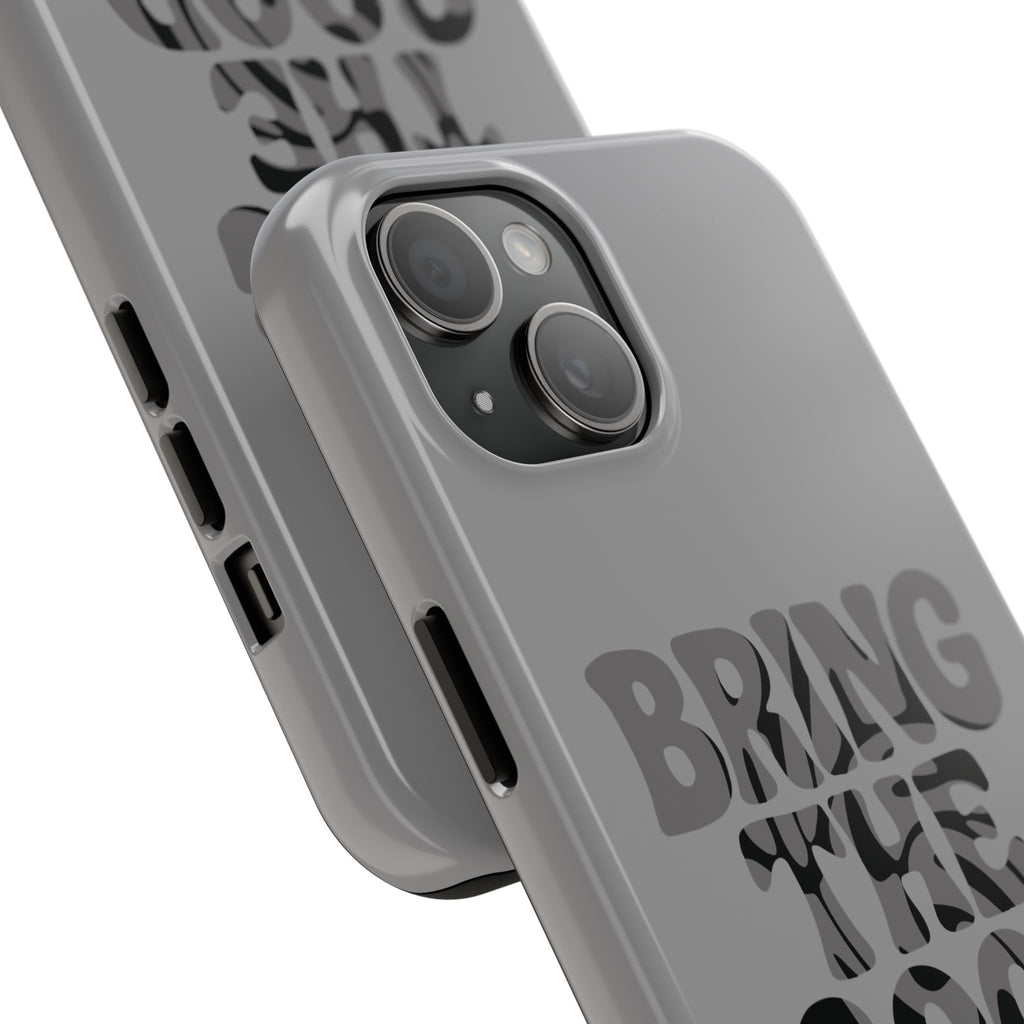 Bring The Good Stuff Phone Case