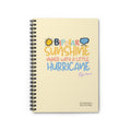 Bipolar Bonnie Series - "Bipolar Sunshine Mixed With A Little Hurricane" Spiral Notebook - Ruled Line