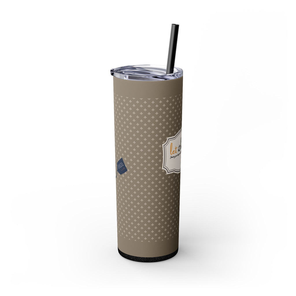 Grit With Grace Let It Be Brown 20oz Skinny Tumbler
