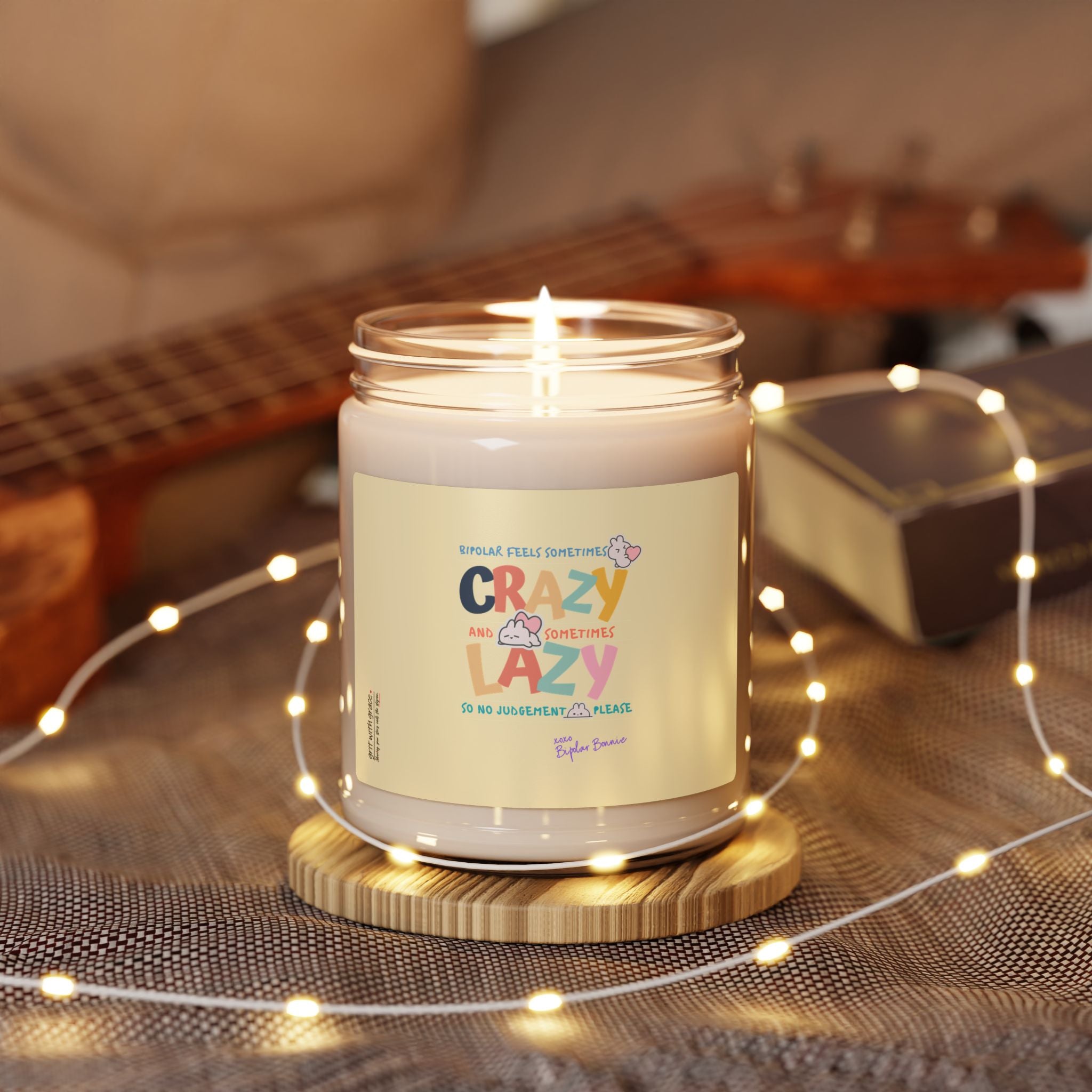 Bipolar Bonnie Series - "Bipolar feels sometimes lazy and sometimes crazy. No judgement please." Scented Soy Candle, 9oz