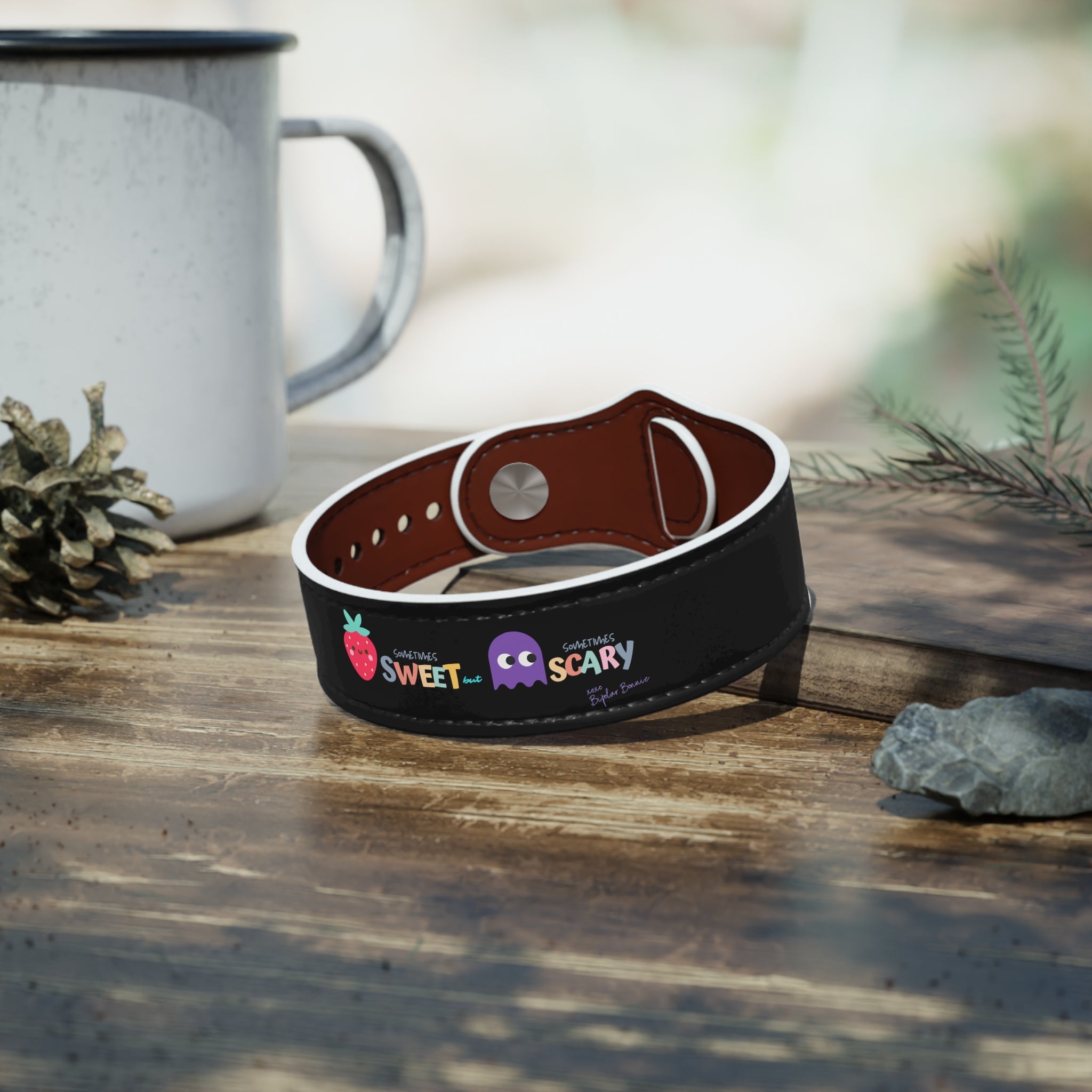 Bipolar Bonnie Series - "Sometimes Sweet But Sometimes Scary" Faux Leather Wristband