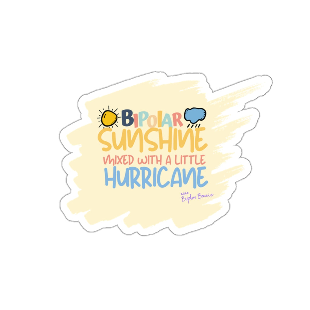 Bipolar Bonnie Series - "Bipolar Sunshine Mixed With A Little Hurricane" Die-Cut Stickers