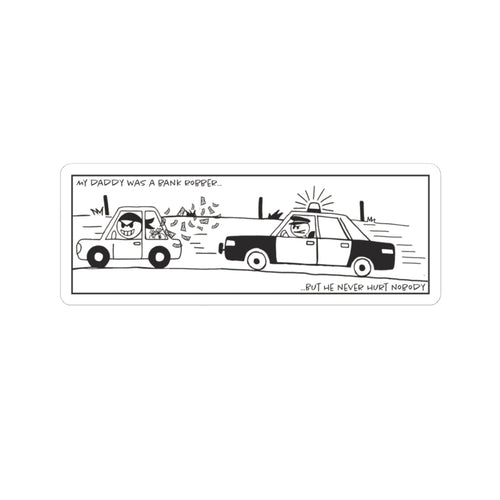 Bank Robber Sticker — Glossy Vinyl Kiss-Cut Sticker (Get What You Deserve)