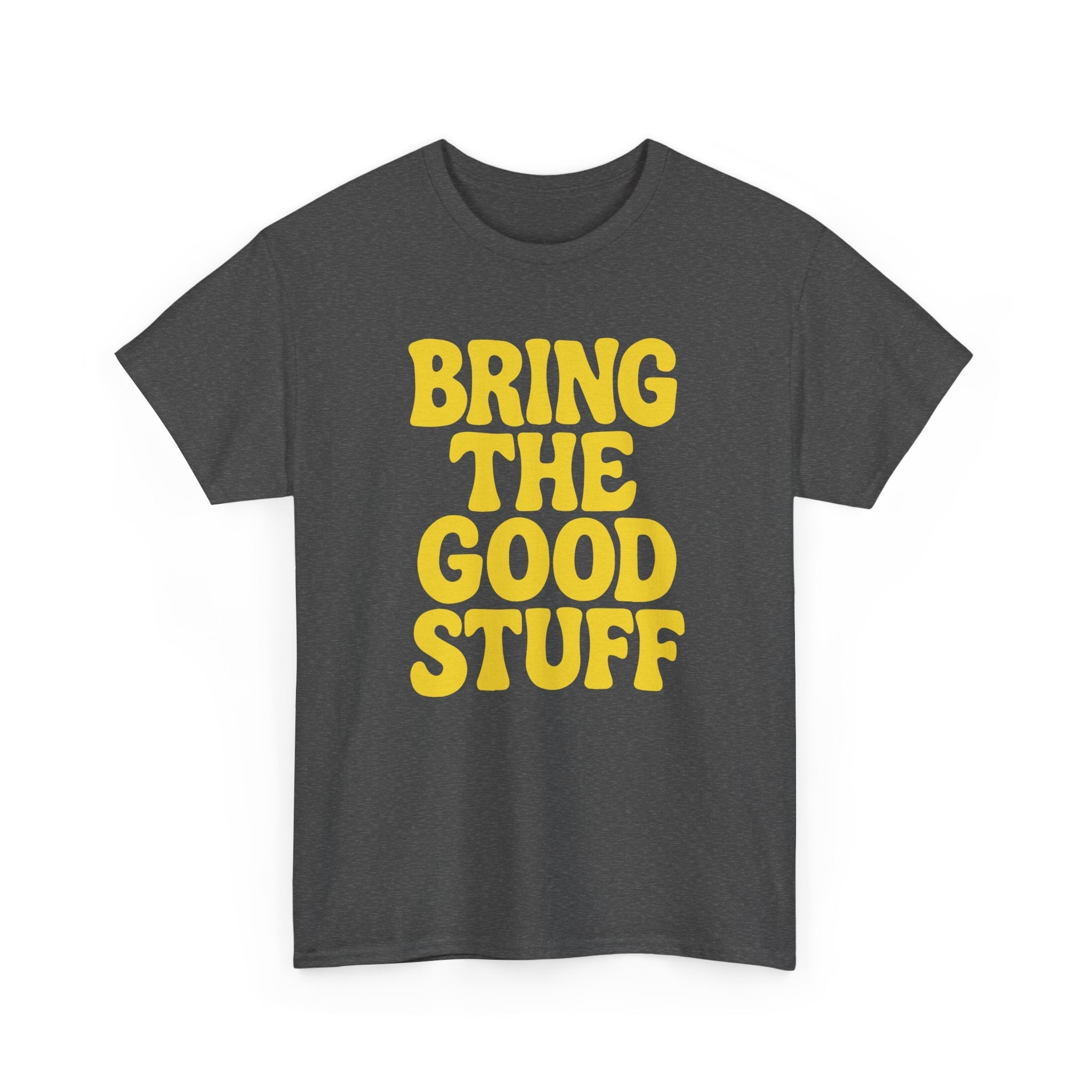 Bring The Good Stuff Positive Vibes Tee