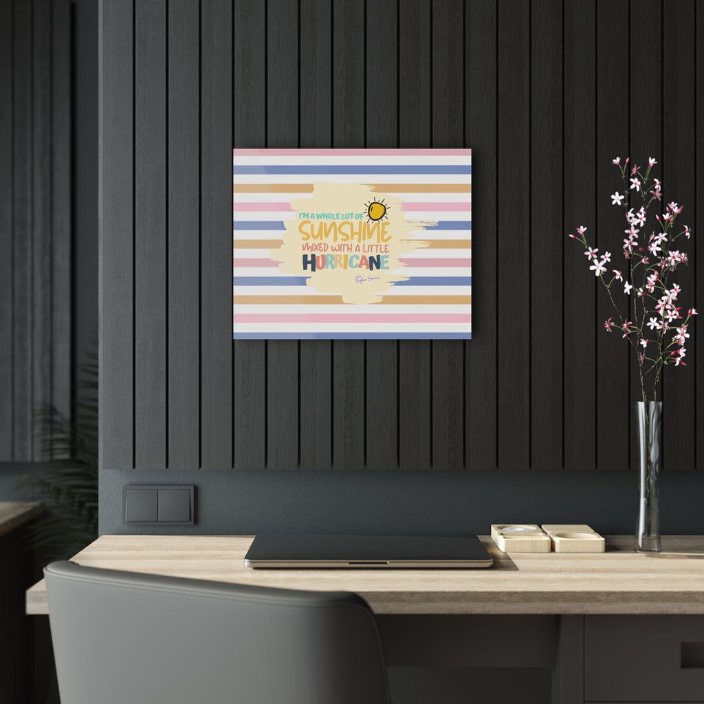 Bipolar Bonnie Series - "I'm A Whole Lot Of Sunshine Mixed with A Little Hurricane" Acrylic Prints