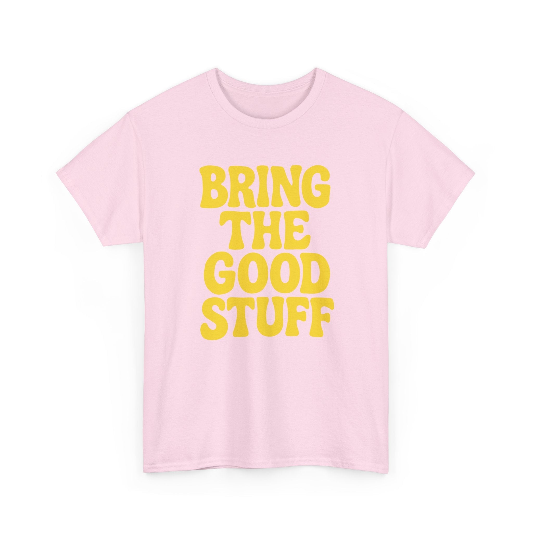 Bring The Good Stuff Positive Vibes Tee