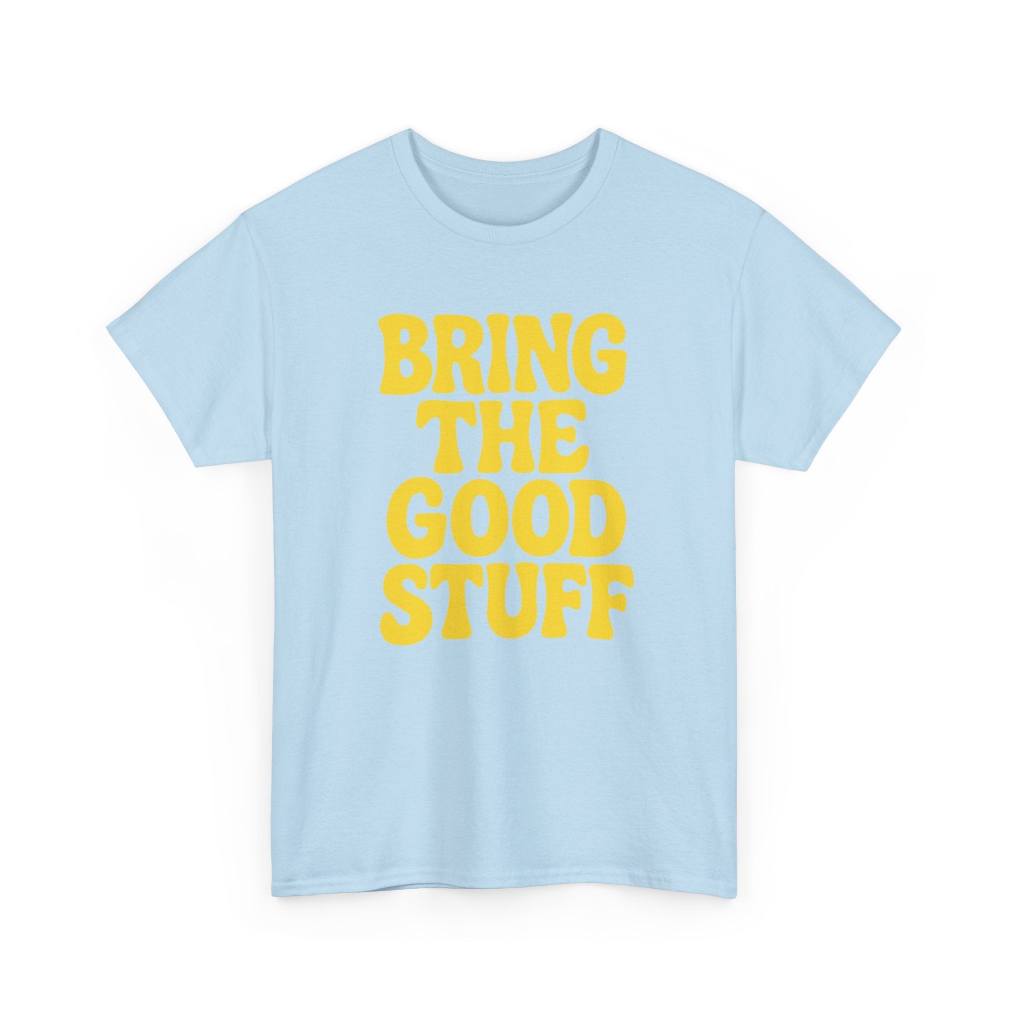 Bring The Good Stuff Positive Vibes Tee