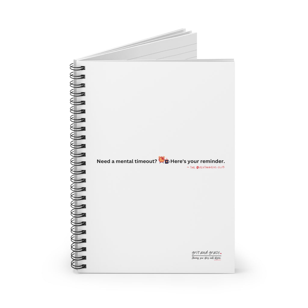 The Overthinkers Club Series - "Need a mental timeout? Here's your reminder ~The Overthinkers" Spiral Notebook - Ruled Line