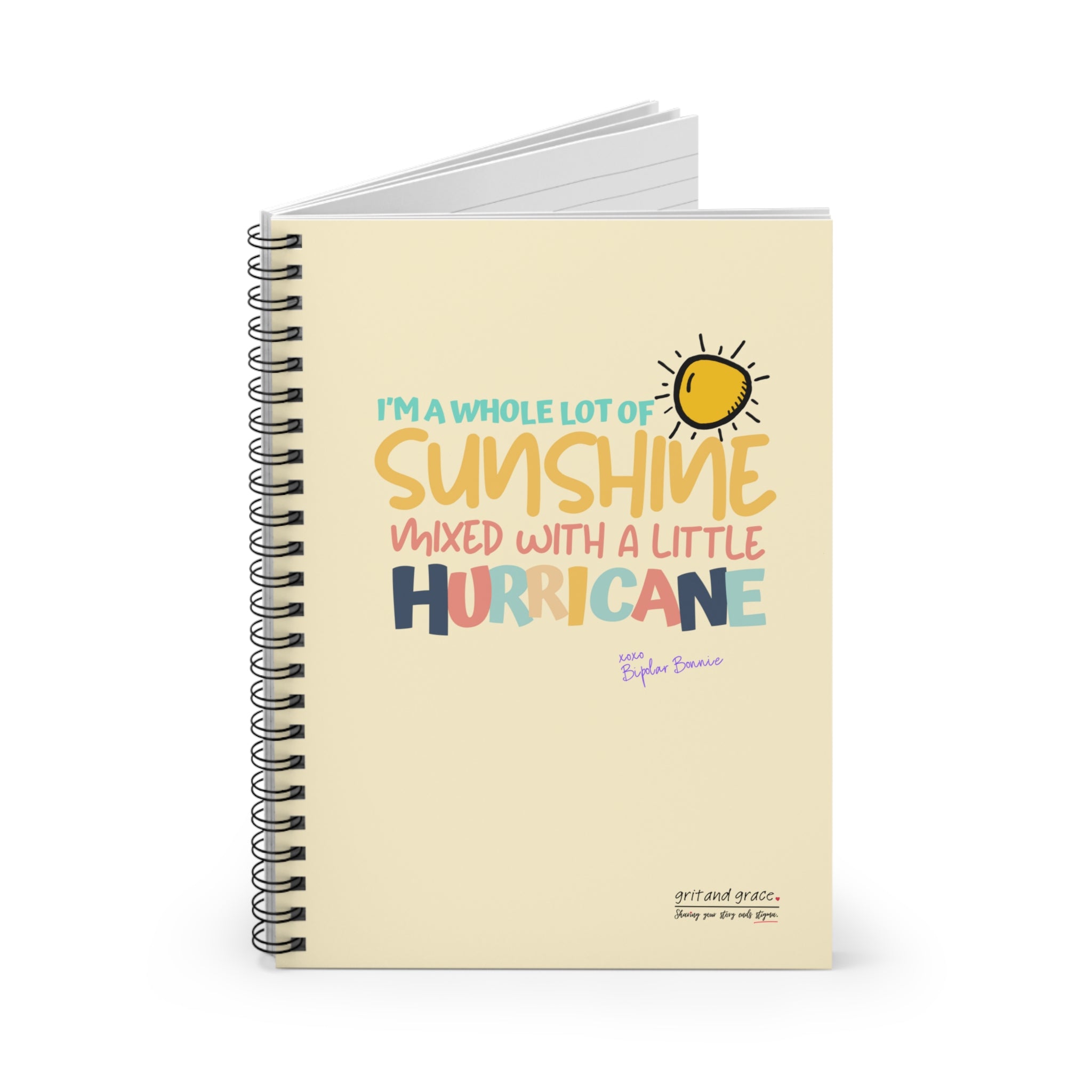 Bipolar Bonnie Series - "I'm A Whole Lot Of Sunshine Mixed with A Little Hurricane" Spiral Notebook - Ruled Line