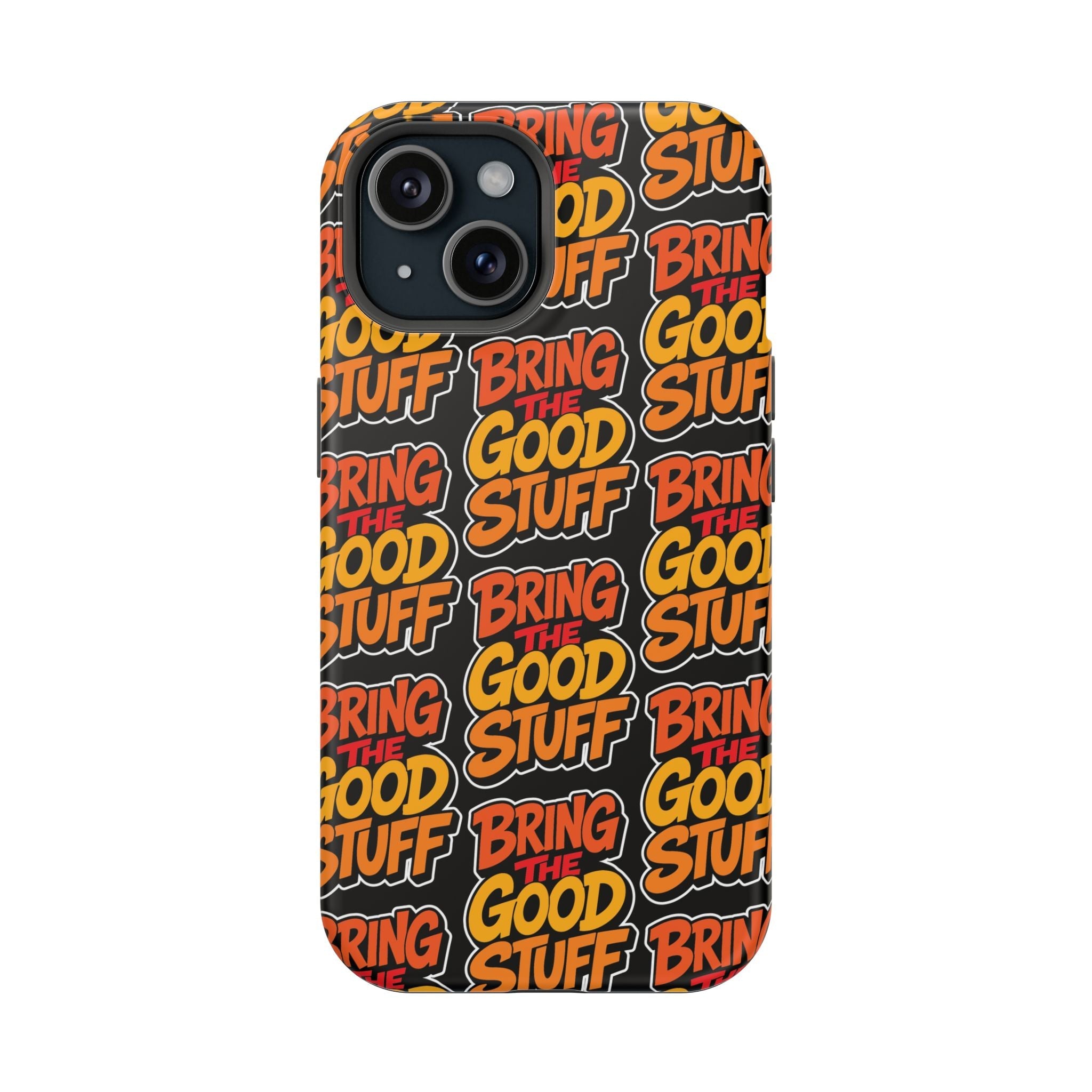 Bring The Good Stuff Orange Protective Phone Case