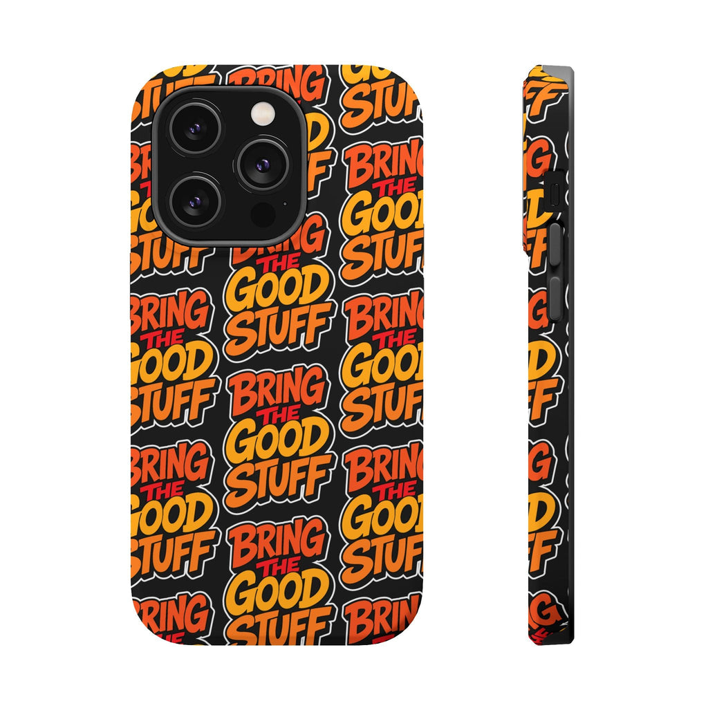 Bring The Good Stuff Orange Protective Phone Case