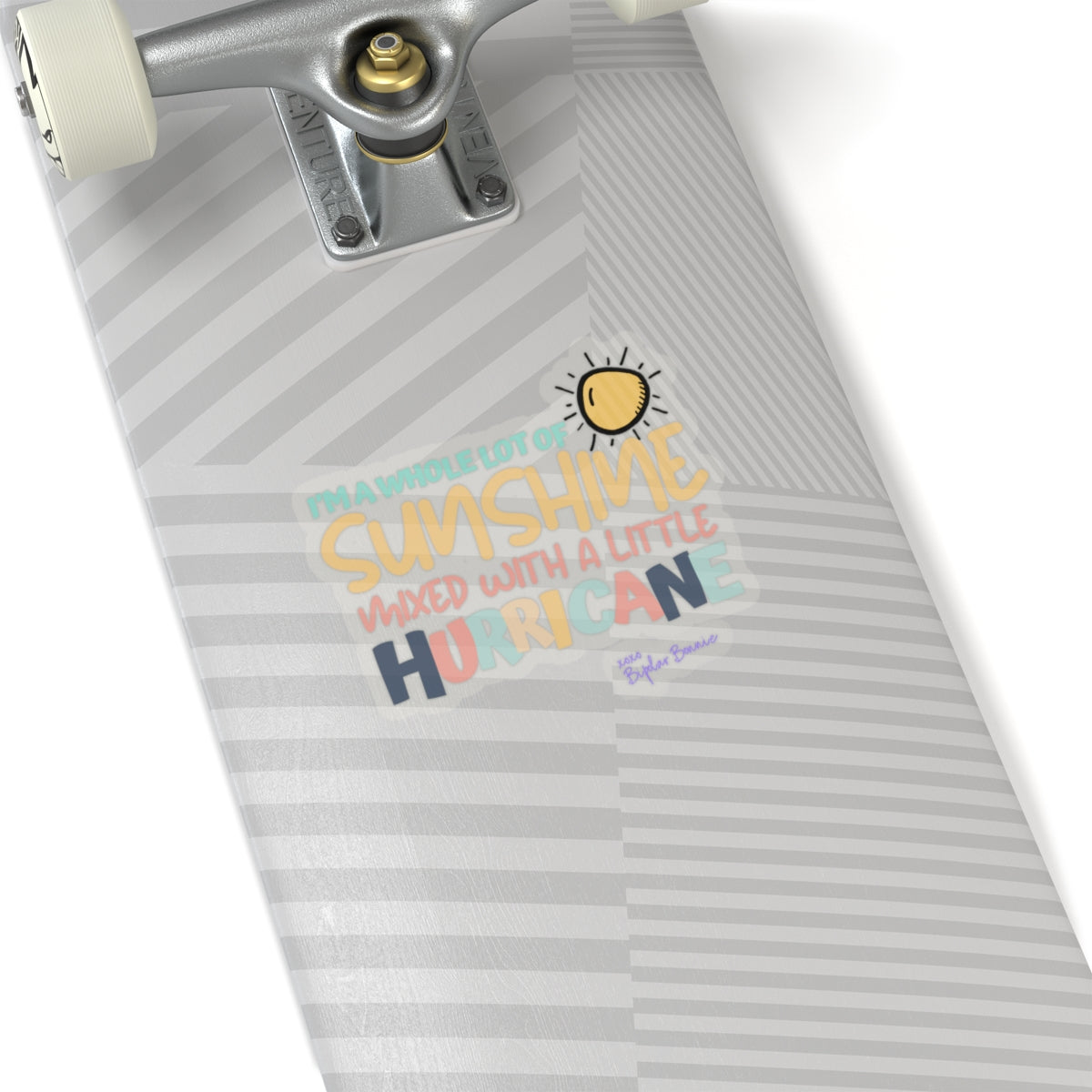 Bipolar Bonnie Series - "I'm A Whole Lot Of Sunshine Mixed with A Little Hurricane" Kiss-Cut Stickers