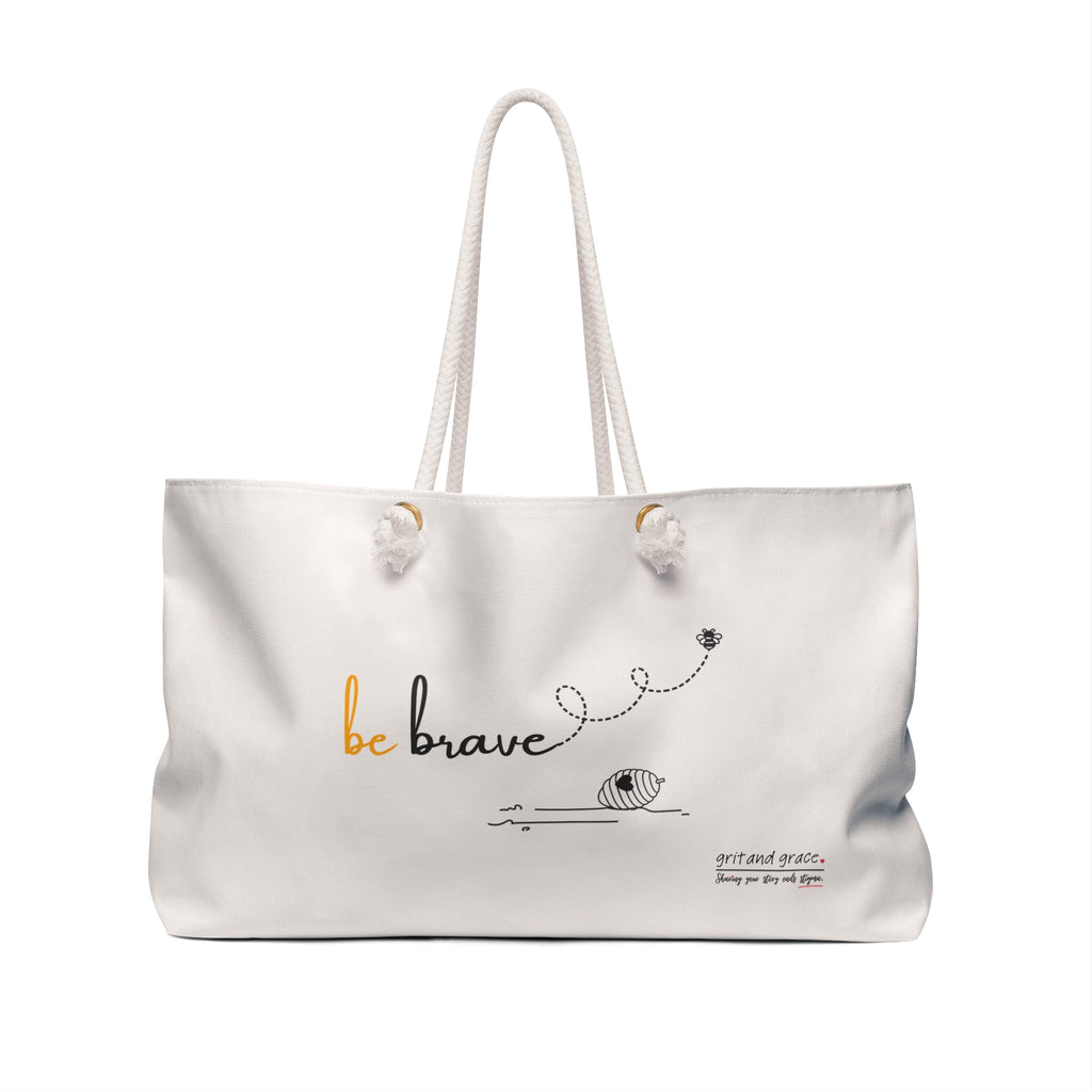 Bee Happy Series - "Be Brave." Weekender Bag