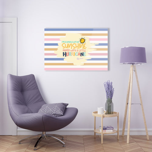 Bipolar Bonnie Series - "I'm A Whole Lot Of Sunshine Mixed with A Little Hurricane" Acrylic Prints