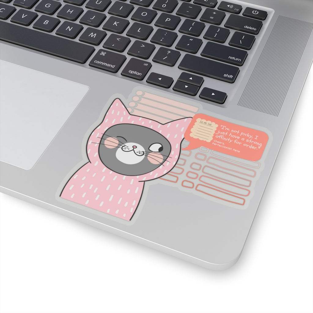 Perfectionist Pete Series - "I'm not picky, I just have a strong affinity for order. - Cheers, Perfectionist Pete" Kiss-Cut Sticker