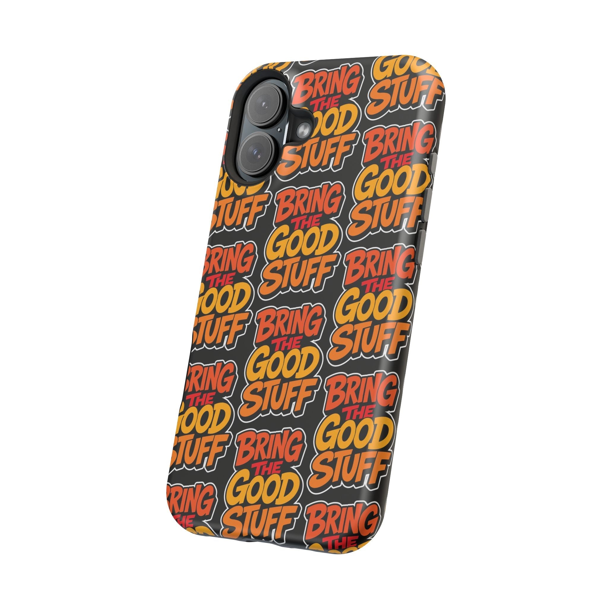 Bring The Good Stuff Orange Protective Phone Case