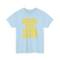Bring The Good Stuff Positive Vibes Tee