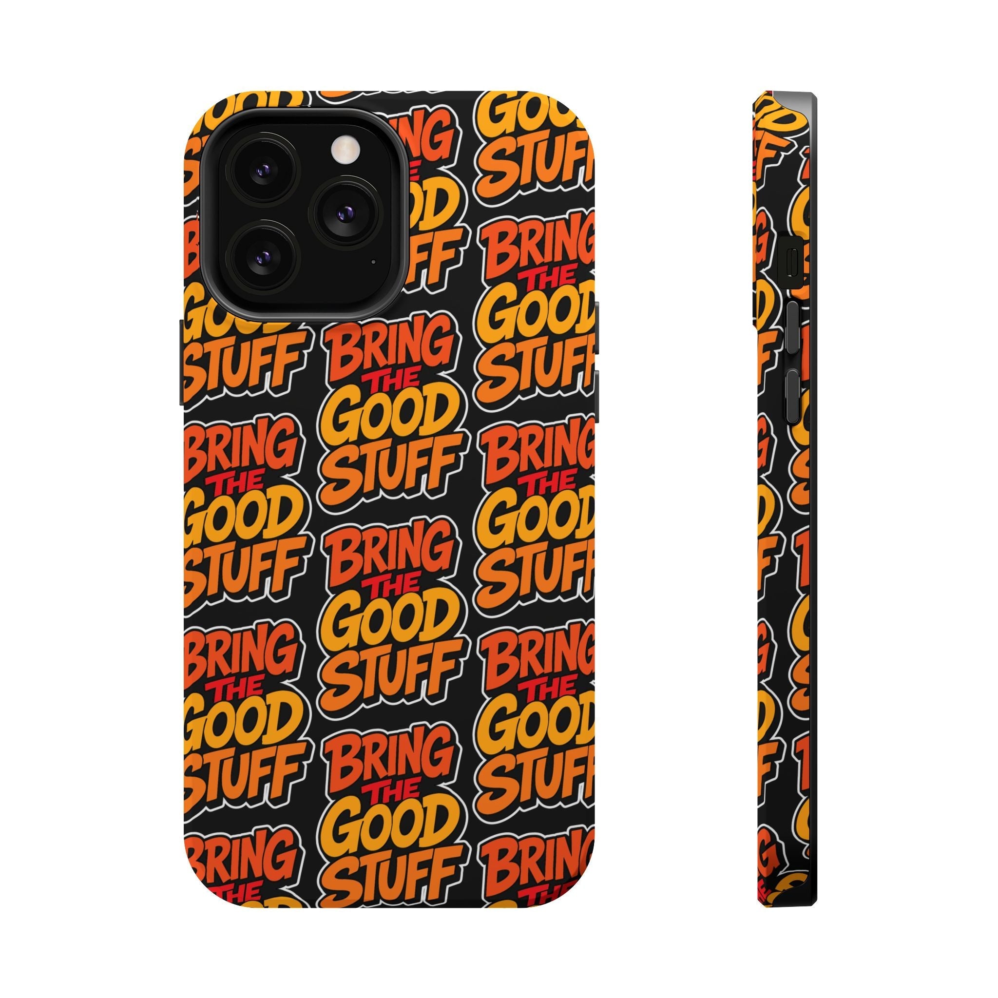 Bring The Good Stuff Orange Protective Phone Case