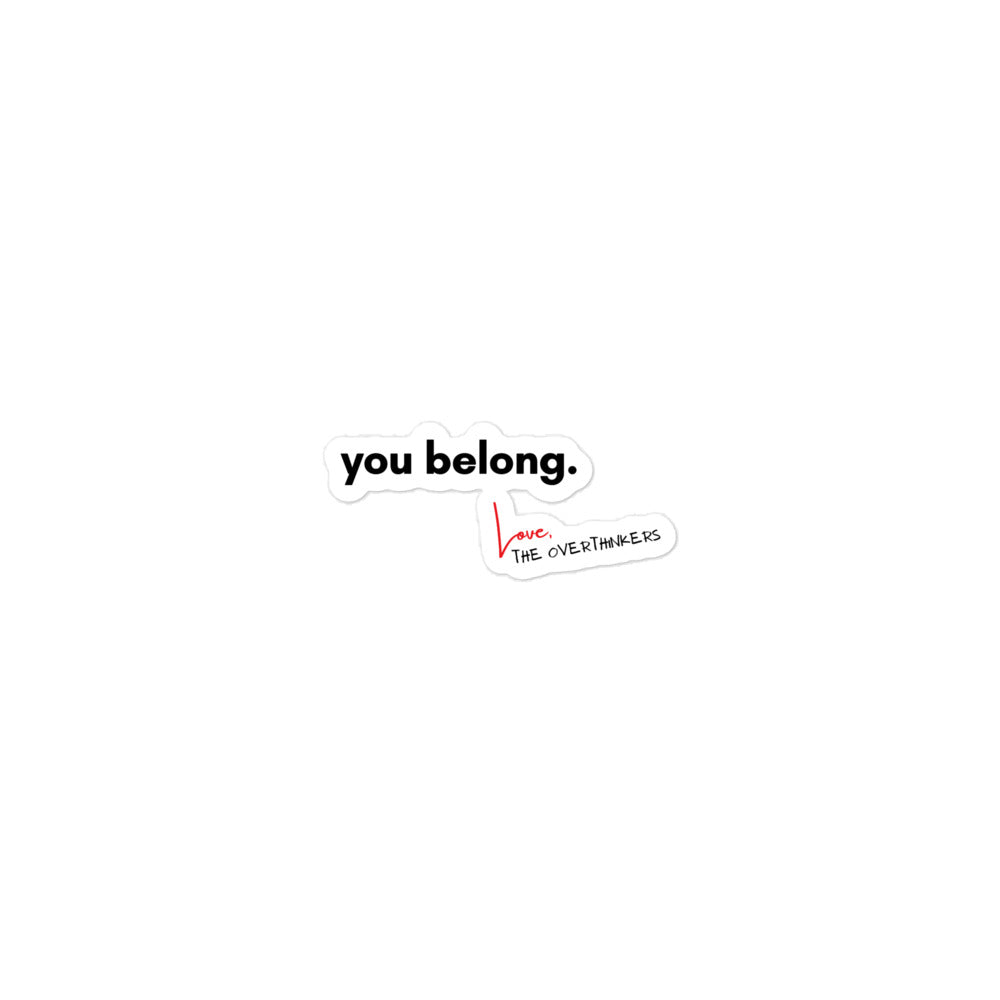 The Overthinkers Club 'You Belong' Members Only Sticker