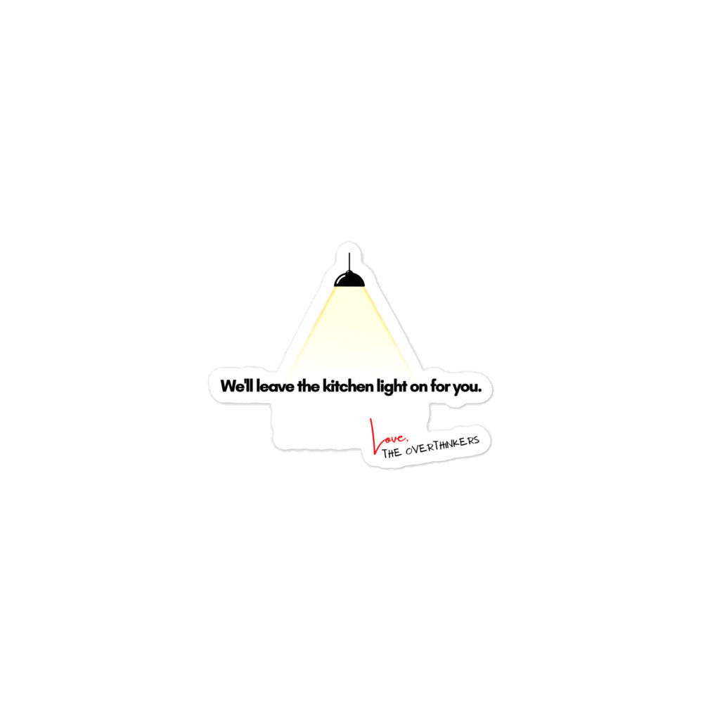 The Overthinkers Club 'Leave the Kitchen Light On' Members Only Sticker
