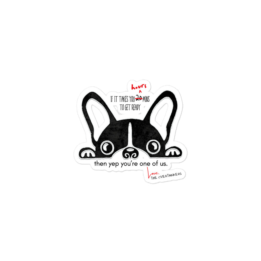 The Overthinkers Club '20-Hour Prep' Members Only French Bulldog Sticker